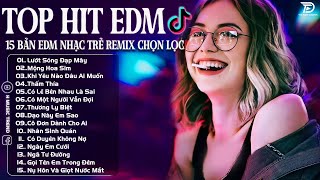 Lướt Sóng Đạp Mây Remix ♫ Top 15 Bản EDM Cực Phẩm | BXH Nhạc Trẻ Remix Tiktok Top Xu Hướng 2025