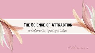 The Science of Attraction: Understanding the Psychology of Dating