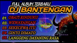 DJ BANTENGAN FULL ALBUM_style GEDRUK PINDO GAYENG