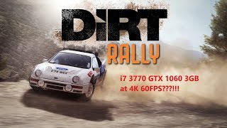 DIRT RALLY 4K @ 60FPS i7 3770 & GTX 1060 3GB