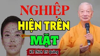 Nhìn mặt là biết TƯỚNG NGHIỆP tốt xấu của một người chính xác 100% - HT. Thích Trí Quảng