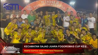 CSMTV #FINAL FOGOROMAS CUP KE-9, KECAMATAN SAJAD JUARANYA