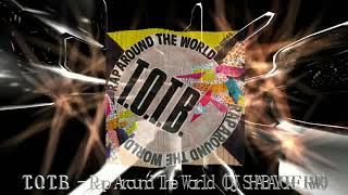 T.O.T.B. - Rap Around The World (DJ SHABAYOFF RMX)