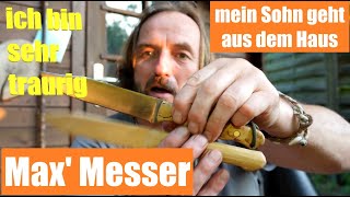 Ich bin traurig I Mein Sohn geht weg I Max' Messer I #untermesserung