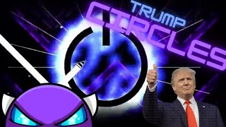 Geometry Dash | "TRUMP CIRCLES" (WARRA EASY DEMON) by rLoL 100% (W / LYRICS!).