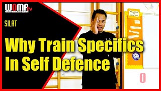 Why Train Specifics In Self Defence SILAT