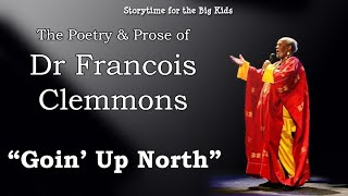 GOIN' UP NORTH | a Poem By Dr. Francois Clemmons