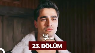 Yalı Çapkını 23. Bölüm