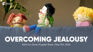 Overcoming Jealousy | Puppet Show | Kid's Fun Zone | May 11th, 2024