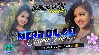 Mera Dil Ko Chura Liya (Clear Robot Bass) DJ SUBHAJIT SM