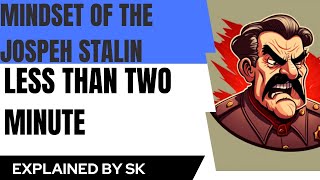 Mindset of the Stalin know in less than 2minute