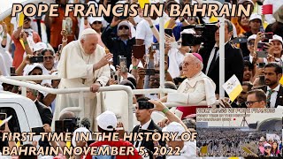 POPE FRANCIS IN BAHRAIN 🇧🇭 FIRST TIME IN THE HISTORY OF BAHRAIN HOLY MASS November 05, 2022