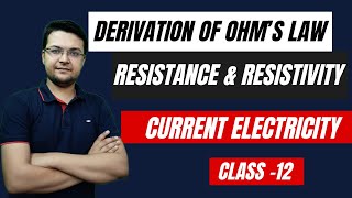 Derivation of Ohm’s Law || Current Electricity || Class - 12