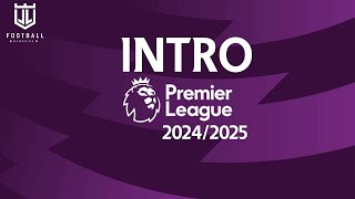 PREMIER LEAGUE 2024/2025 INTRO | Football Memories.