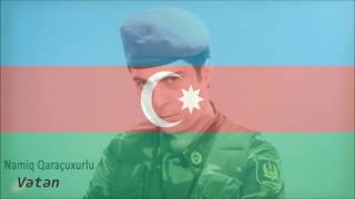 Namiq Qaraçuxurlu - Vətən