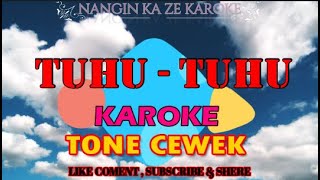 TUHU TUHU  KAROKE TONE CEWEK