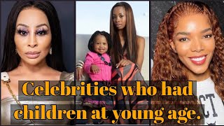 South African celebrities who had children at young age.