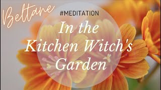 Kitchen Witch Garden Beltane 2023