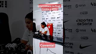 Coletiva: Corinthians na final contra o SPFC!