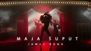 Maja Šuput - James Bond 