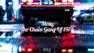 Slow - The Chain Gang Of 1974  (sub español)