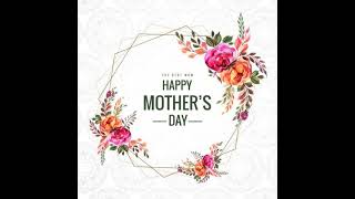 World Happy Mother's Day | may 14  | Best wishes to all good mothers |