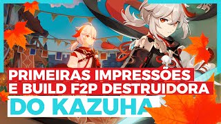 O KAZUHA É BOM? COMO MONTAR A BUILD E SHOWCASE DO PERSONAGEM NOVO