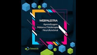 Aprendizagem Motora e Fisioterapia Neurofuncional