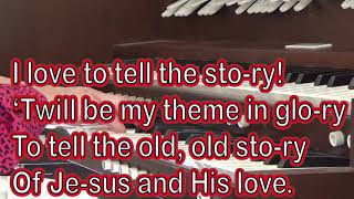 Gramma's Hands: I Love To Tell the Story: All verses