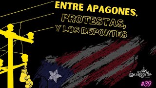 Entre apagones, protestas y los deportes | LUMA, Boxeo, retiro digno | La Mogolla #39