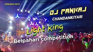 Dj Pankaj Cky Belpahari Competition &Light King👑2023 Bolbam Competition Belpahari😱