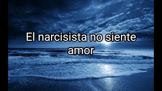 EL NARCISISTA NO SIENTE AMOR #narcisismo #narcisista #abusonarcisista #combustiblenarcisista #abuso