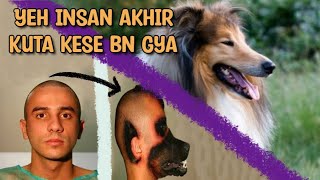 Man who turned himself into a Dog | Urdu Hindi | TayCool TV