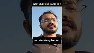 What students do after IIT 😍 🥰?| IIT Motivation #viralvideo #jee2023 #shorts #short #trending  #iit