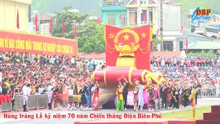 Hùng tráng Lễ kỷ niệm 70 năm Chiến thắng Điện Biên Phủ