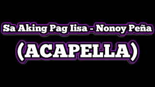 Sa Aking Pag Iisa - Nonoy Peña (ACAPELLA Video)