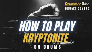 How to play - Kryptonite (3 doors down) on drums  | KRYPTONITE DRUM COVER