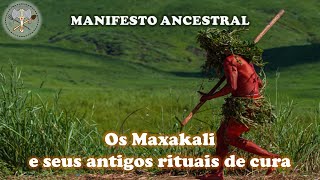 Os Maxakali e seus antigos rituais de cura