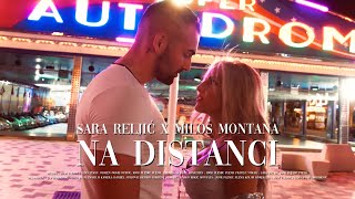 SARA RELJIC X MILOS MONTANA - NA DISTANCI (OFFICIAL VIDEO)