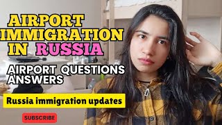 Airport Immigration in Russia || Airport Questions Answers | #internationalstudents #russia