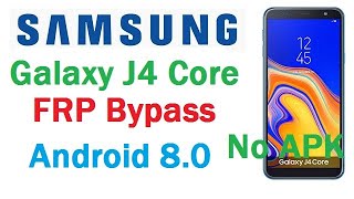 SAMSUNG GALAXY J4 core J410F FRP Bypass Android 8.0 WITHOUT PC No APK