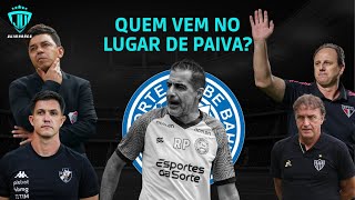 QUEM ASSUME O BAHIA NO LUGAR DE RENATO PAIVA? QUAL TÉCNICO IDEAL PARA O TRICOLOR?