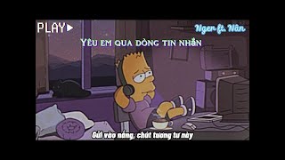 Yêu em qua dòng tin nhắn - Nger ft. Nân (Lyrics Video)