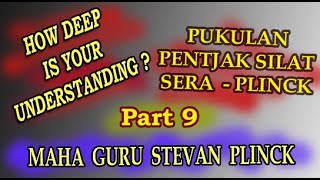 Kali Academy - Pentjak Silat - IF YOUR FUNDAMENTALS ARE GOOD... - Part 9 - Maha Guru Stevan Plinck