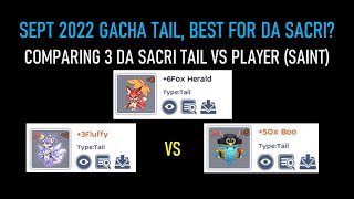 FOX HERALD - Sept 2022 Gacha Tail | Best for DA Sacri?