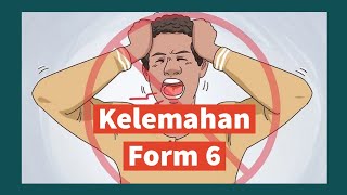 5 Kelemahan Tingkatan 6 | STPM | Form 6| Tingkatan 6