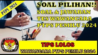 LOLOS TES WAWANCARA PTPS PEMILU 2024