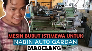 MESIN BUBUT ISTIMEWA untuk NABIN AUTO GARDAN MAGELANG