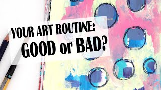 Is Your Art Routine Holding You Back?