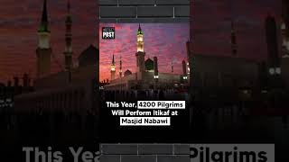 This Year, 4200 Pilgrims Will Perform Itikaf at Masjid Nabawi